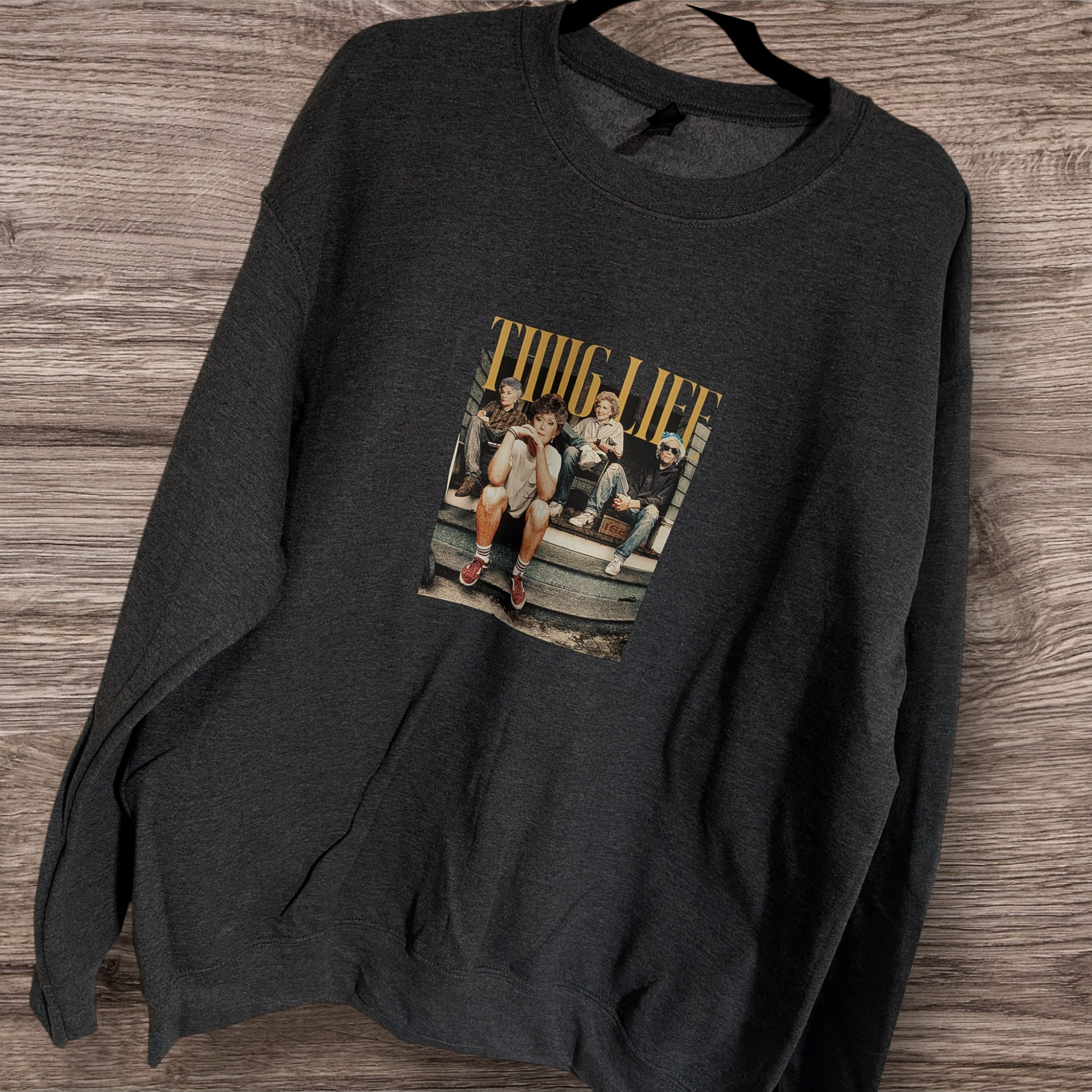 Golden Girls Thug Life Graphic Sweatshirt